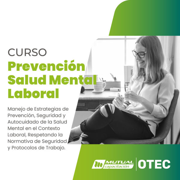Manejo de Estrategias de Prevención, Seguridad y Autocuidado de la Salud Mental en el Contexto Laboral, Respetando la Normativa de Seguridad y Protocolos de Trabajo