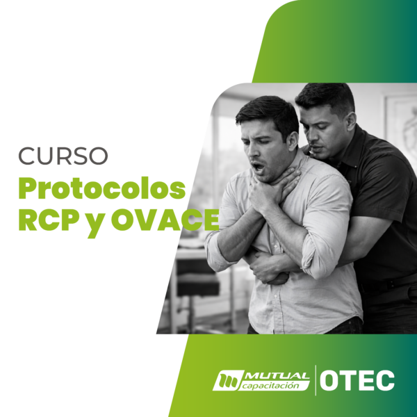 Técnicas de Interpretación Protocolos de Reanimación Cardiopulmonar (RCP) y Obstrucción de la Vía Aérea por Cuerpo Extraño (Ovace)